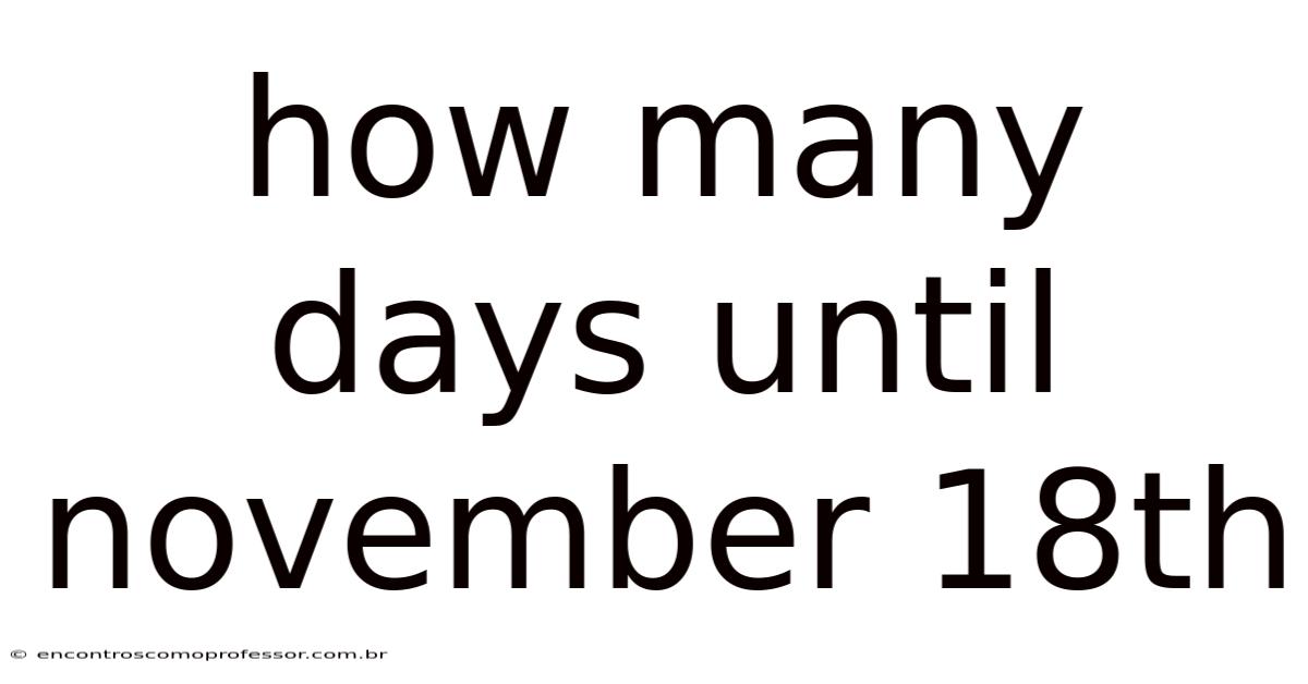 How Many Days Until November 18th