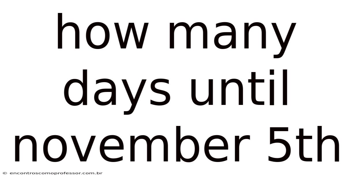 How Many Days Until November 5th