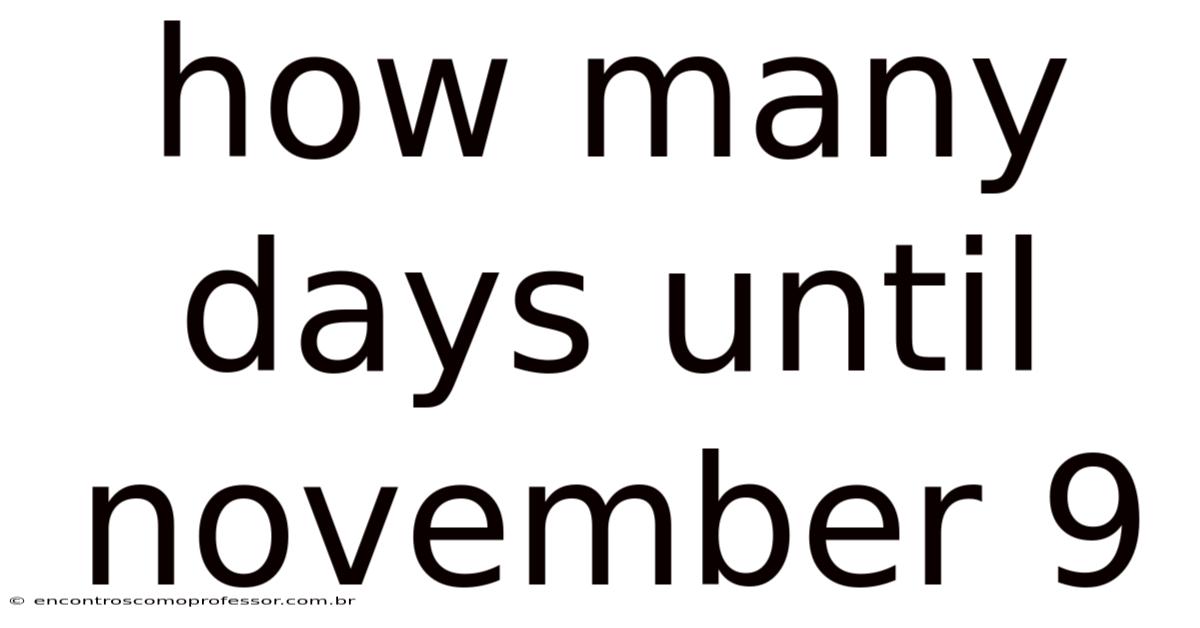 How Many Days Until November 9