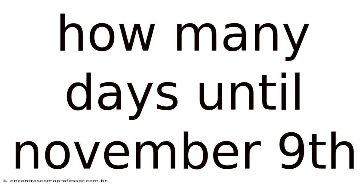 How Many Days Until November 9th