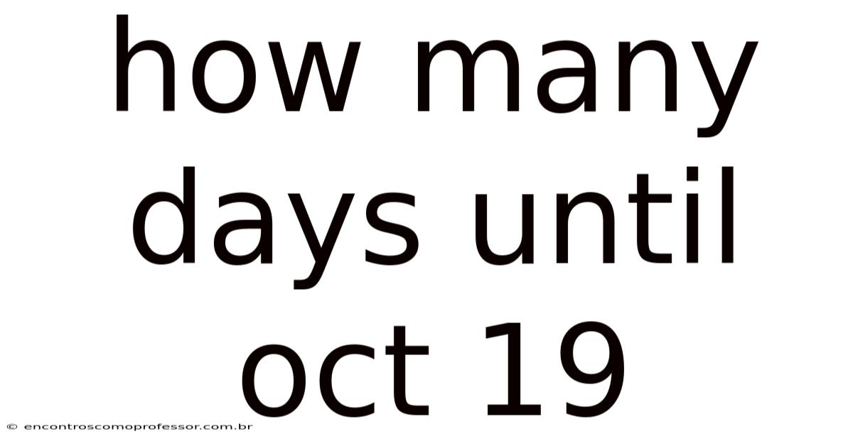 How Many Days Until Oct 19