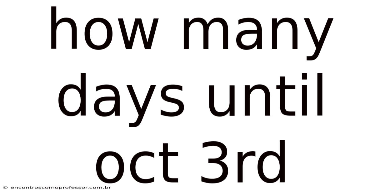 How Many Days Until Oct 3rd