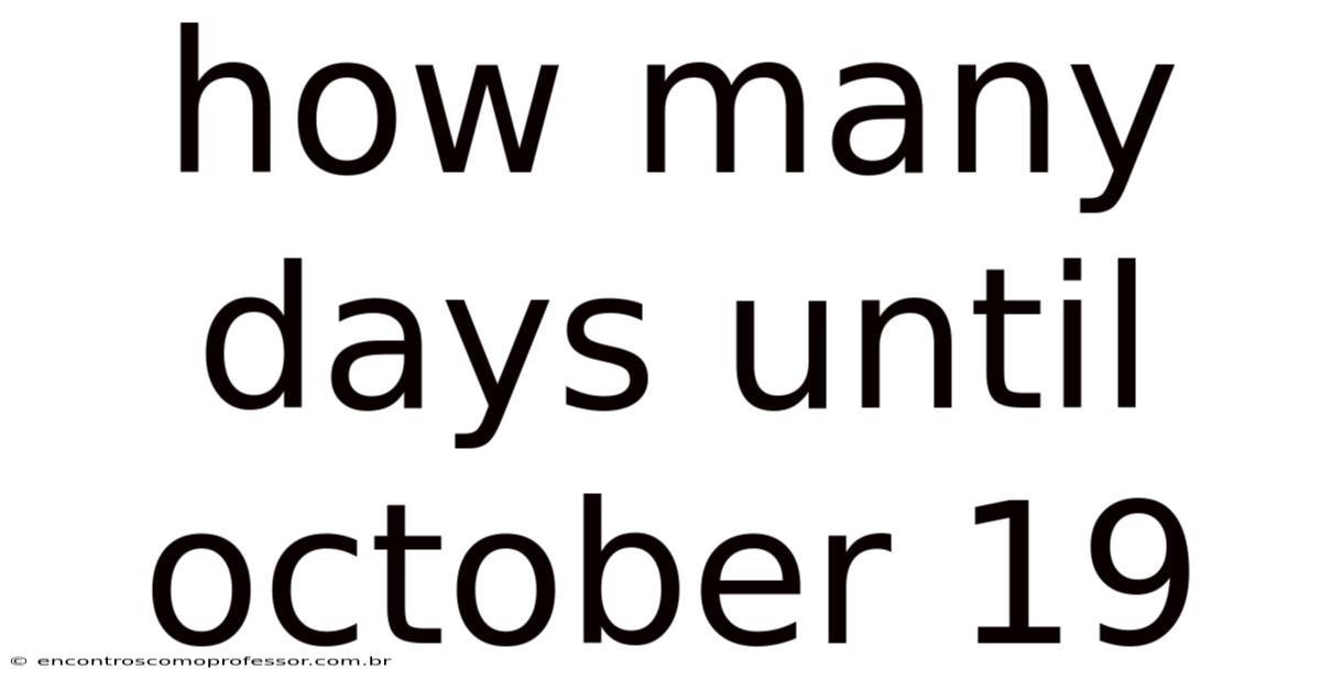 How Many Days Until October 19