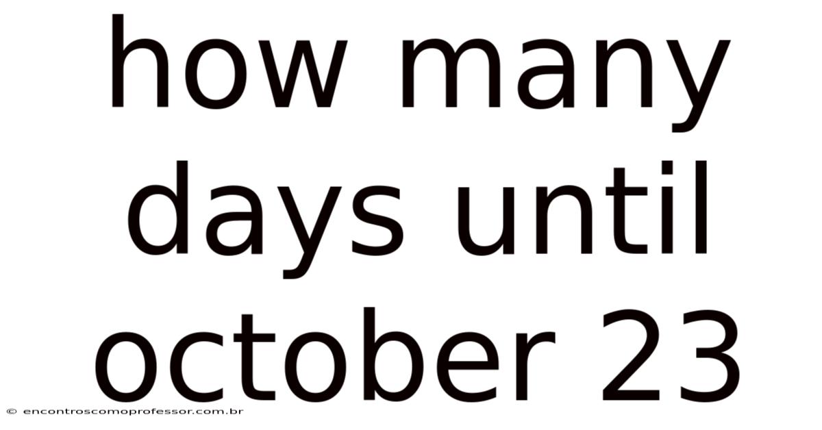 How Many Days Until October 23