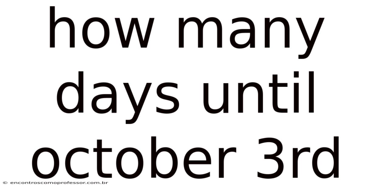 How Many Days Until October 3rd