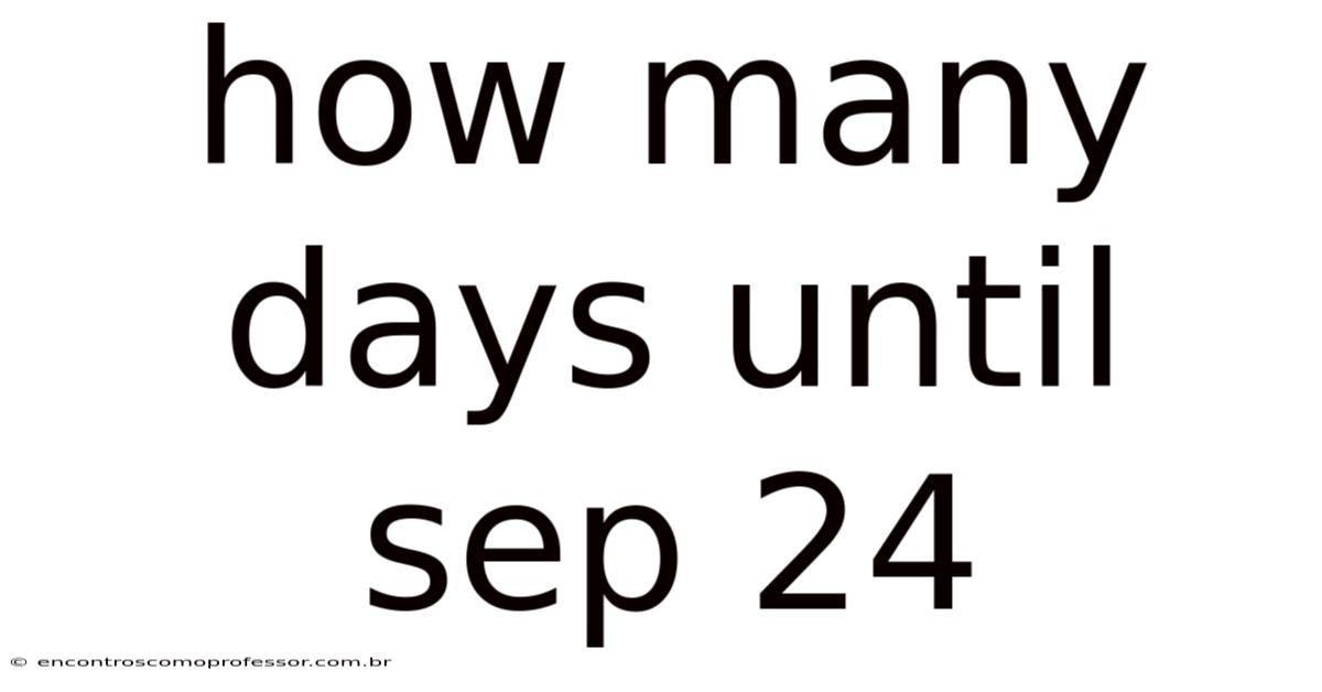 How Many Days Until Sep 24