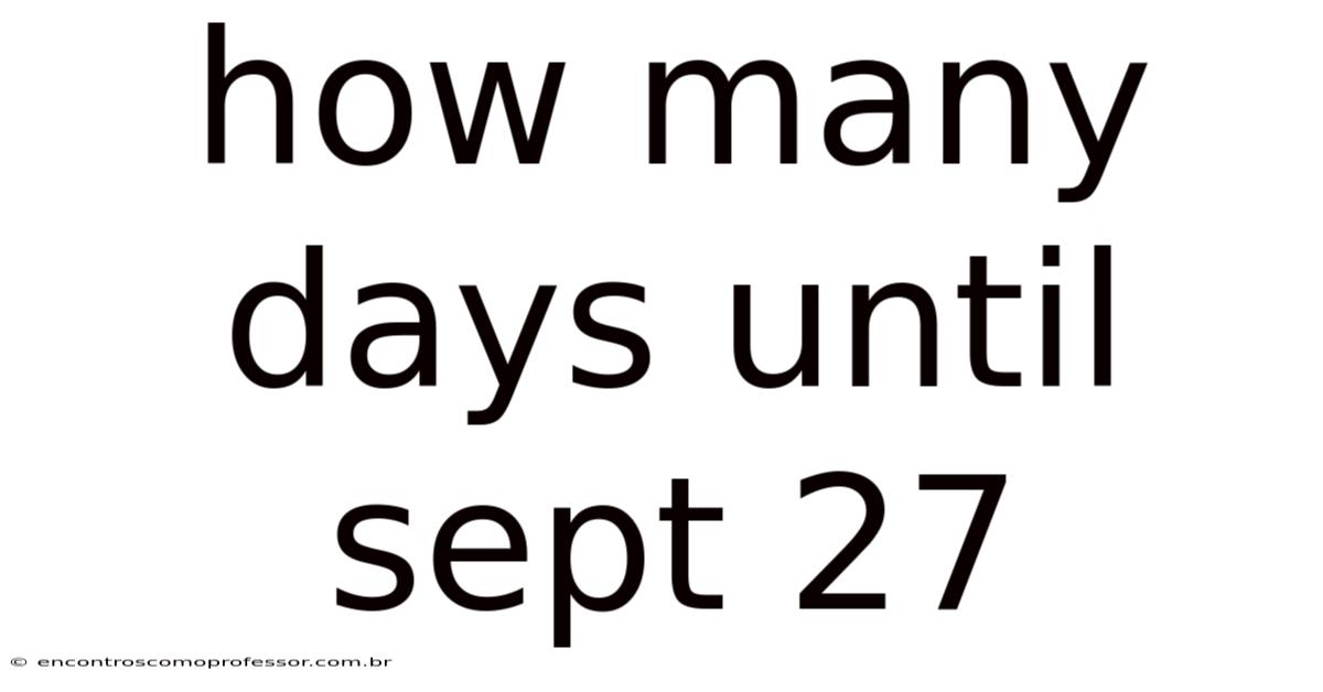 How Many Days Until Sept 27