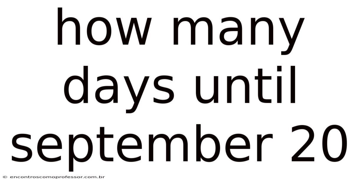 How Many Days Until September 20