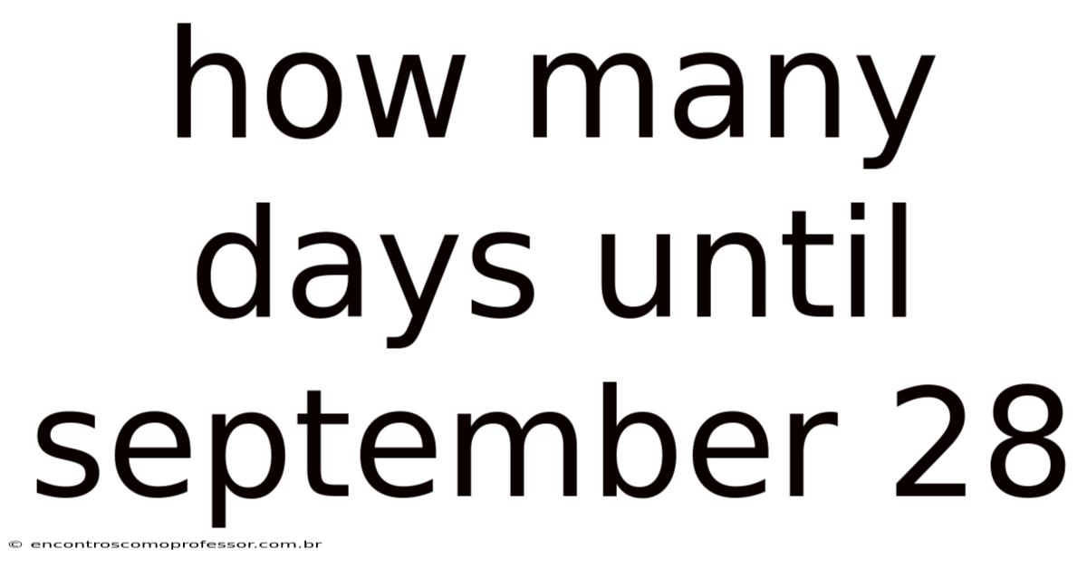 How Many Days Until September 28