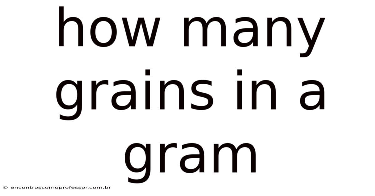 How Many Grains In A Gram