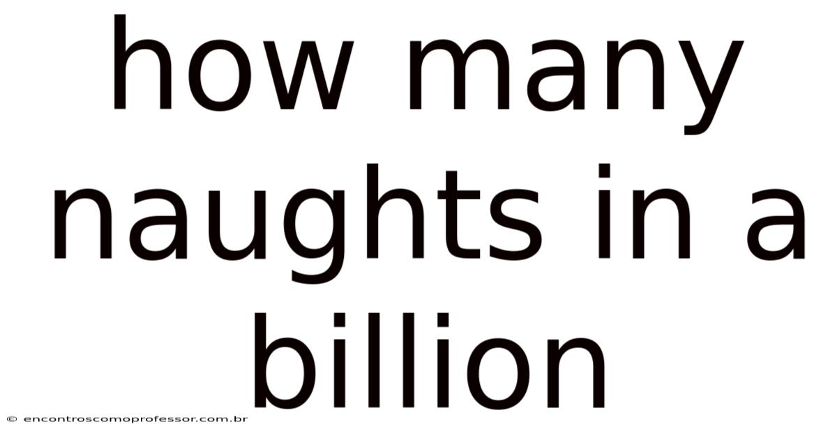 How Many Naughts In A Billion