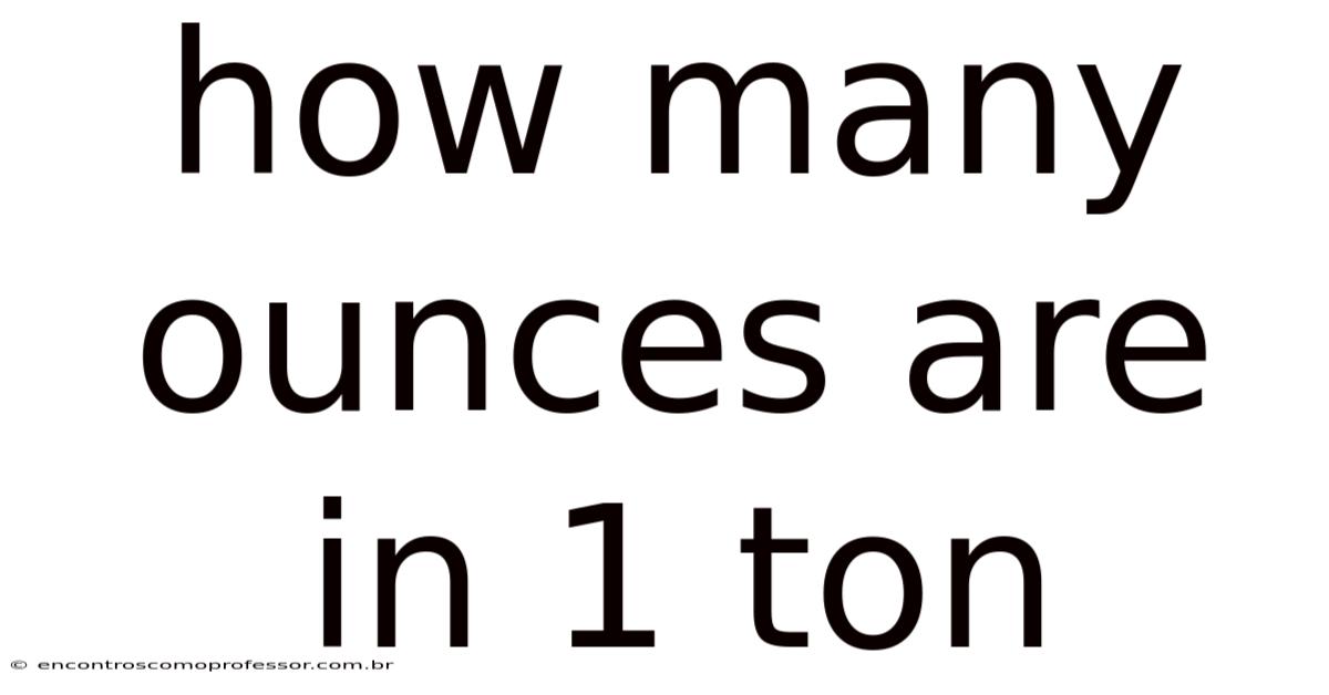 How Many Ounces Are In 1 Ton