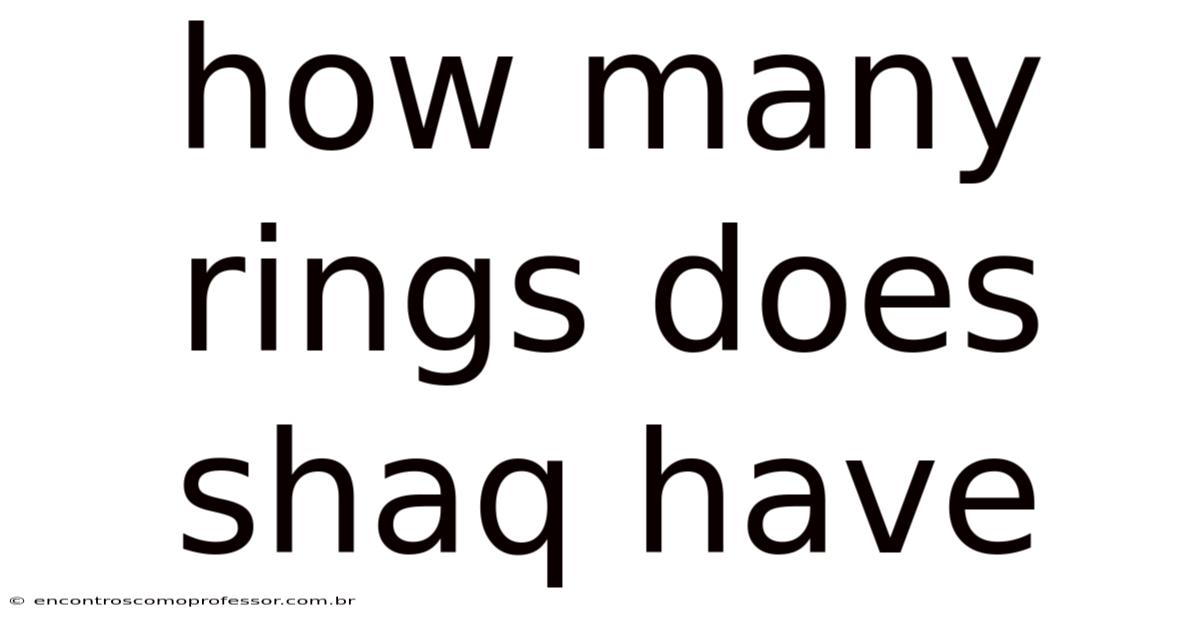 How Many Rings Does Shaq Have
