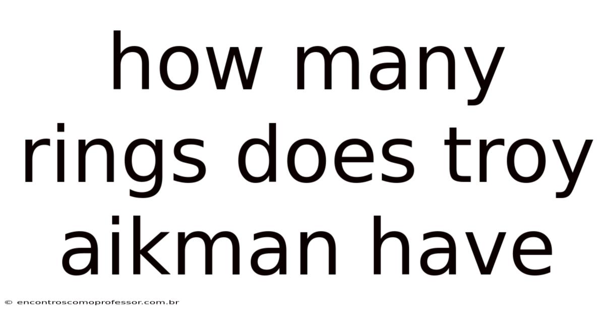 How Many Rings Does Troy Aikman Have
