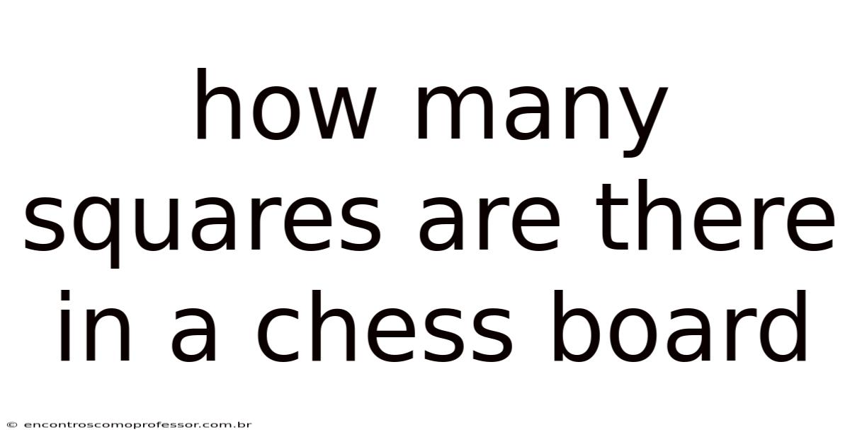 How Many Squares Are There In A Chess Board