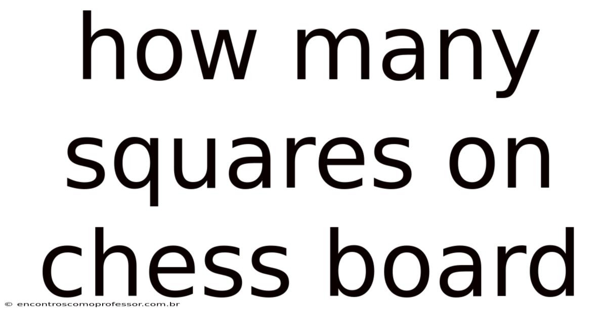How Many Squares On Chess Board