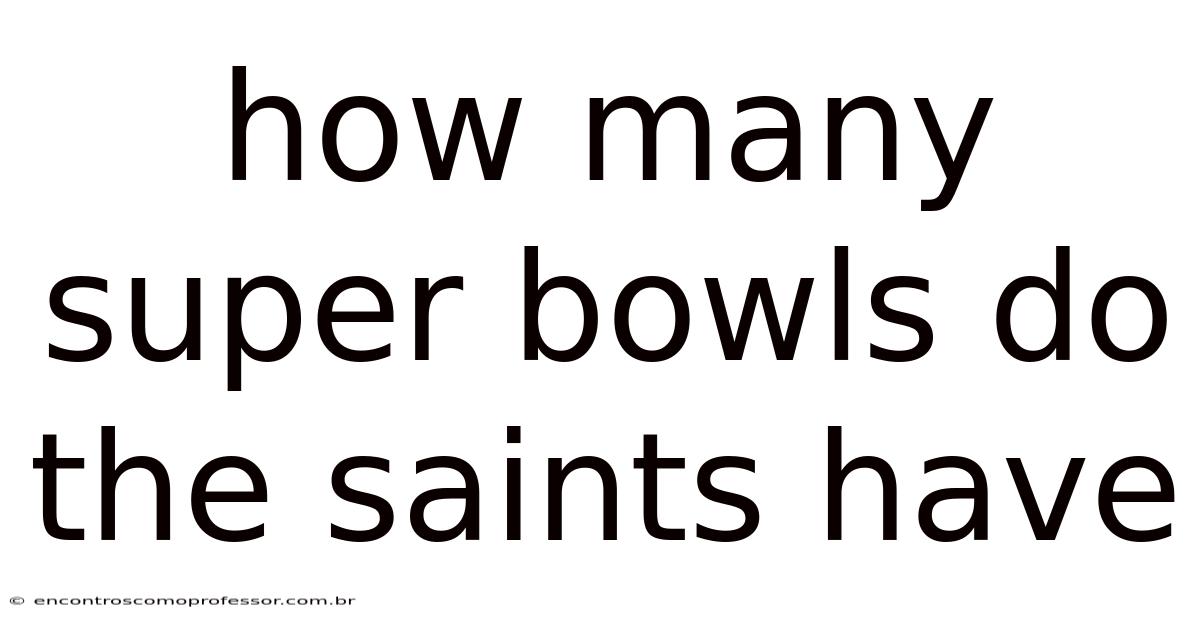 How Many Super Bowls Do The Saints Have