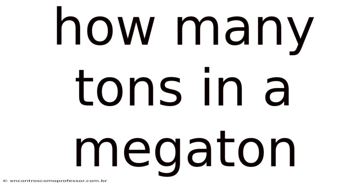 How Many Tons In A Megaton