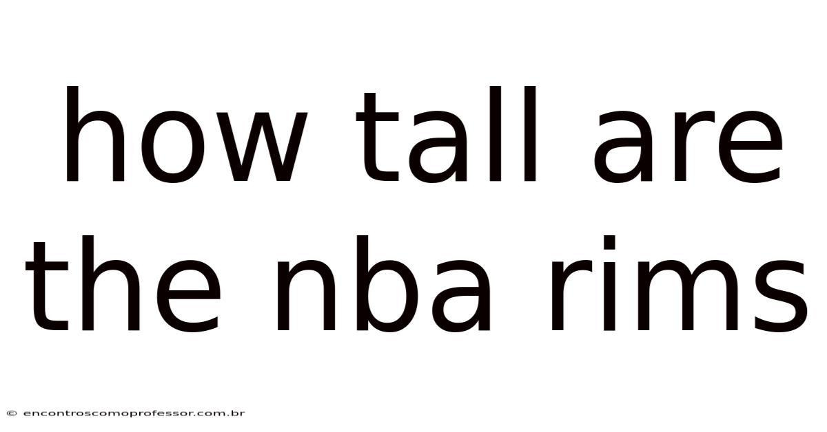 How Tall Are The Nba Rims