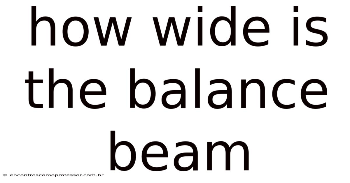 How Wide Is The Balance Beam