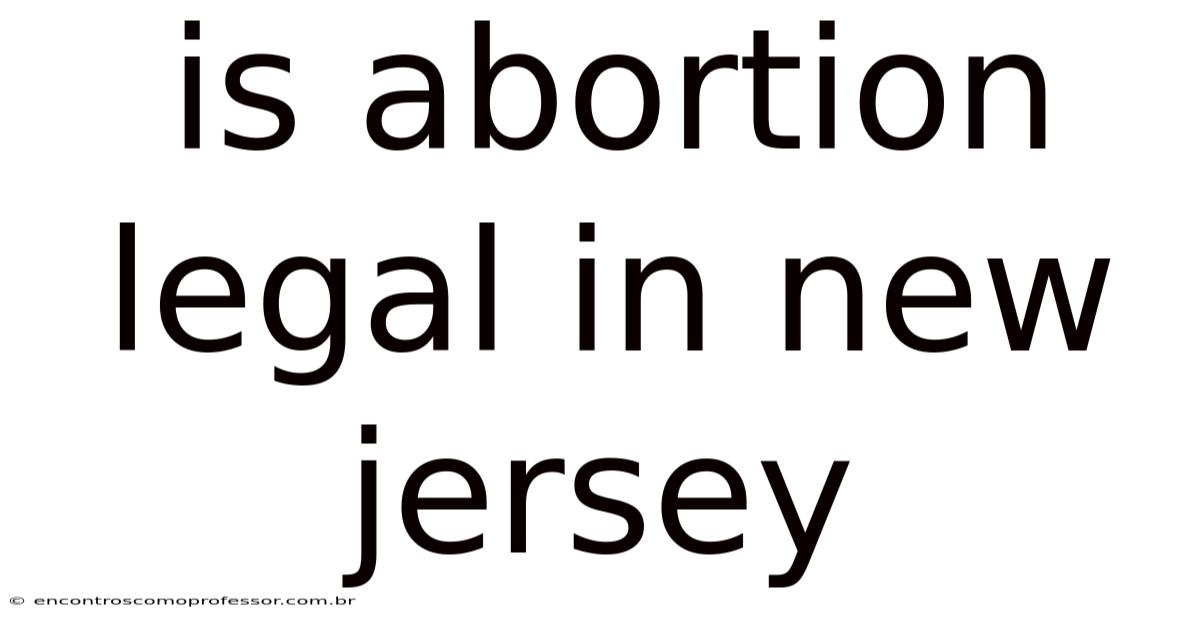 Is Abortion Legal In New Jersey