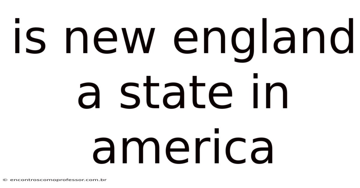 Is New England A State In America