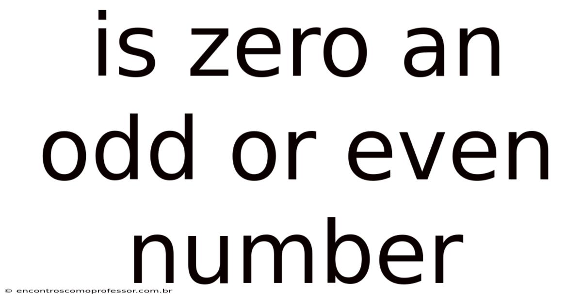 Is Zero An Odd Or Even Number