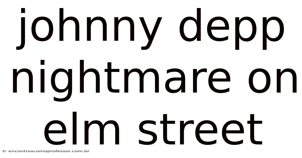 Johnny Depp Nightmare On Elm Street