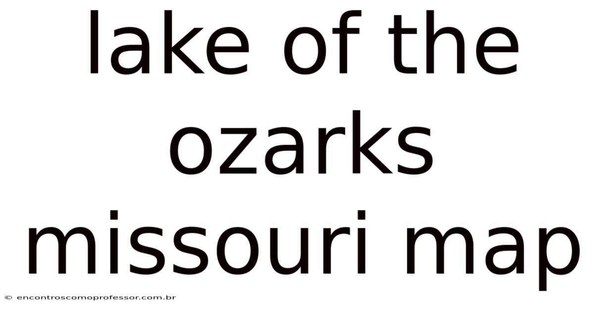 Lake Of The Ozarks Missouri Map