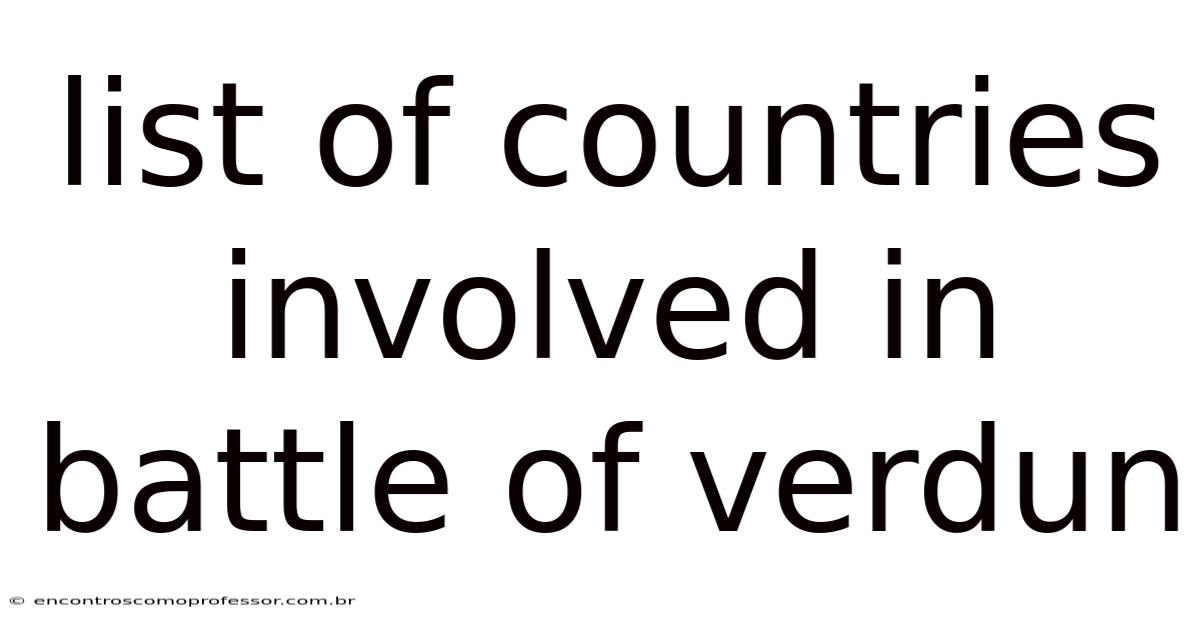 List Of Countries Involved In Battle Of Verdun