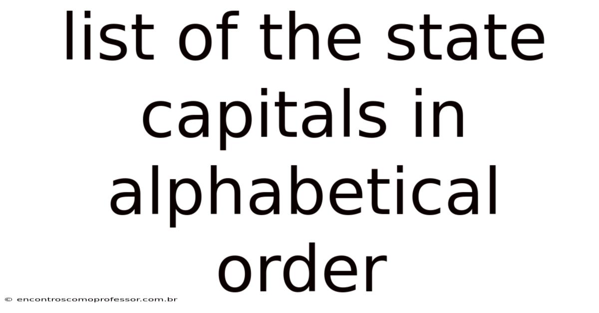 List Of The State Capitals In Alphabetical Order