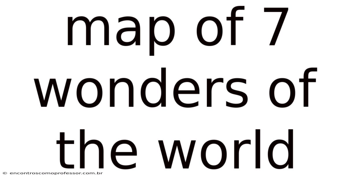Map Of 7 Wonders Of The World