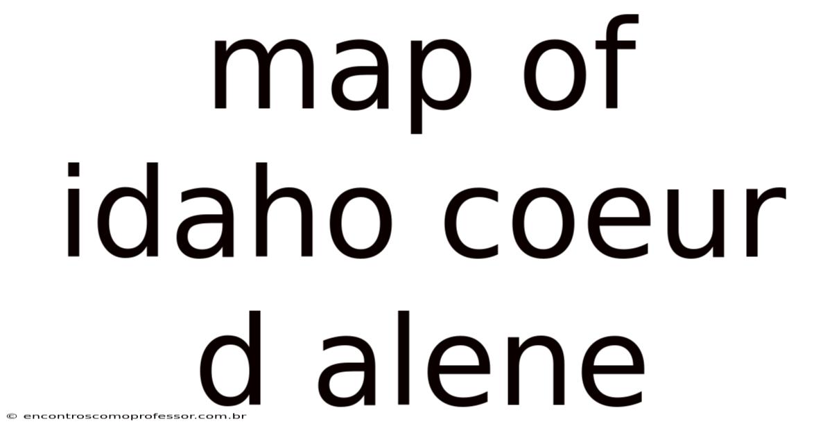 Map Of Idaho Coeur D Alene