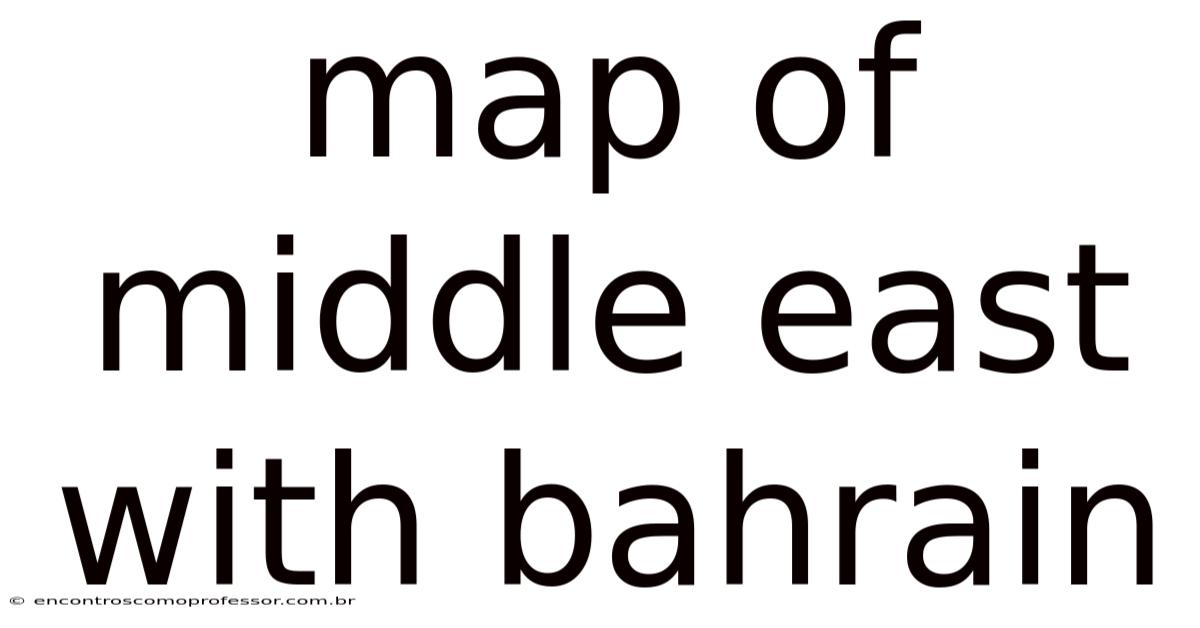 Map Of Middle East With Bahrain