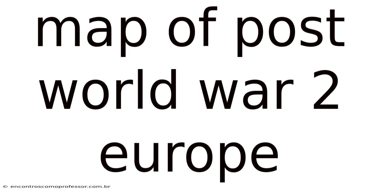 Map Of Post World War 2 Europe