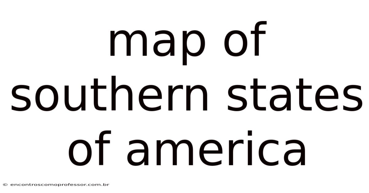 Map Of Southern States Of America