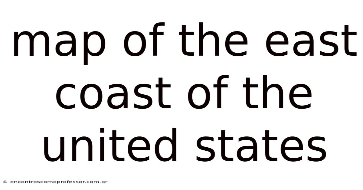 Map Of The East Coast Of The United States