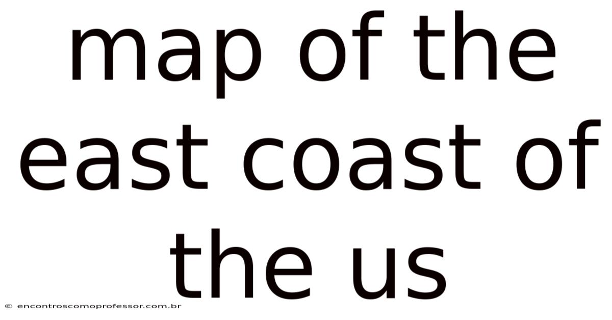 Map Of The East Coast Of The Us