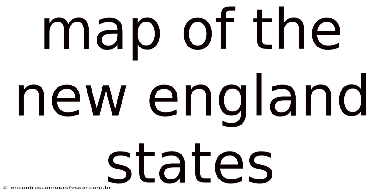 Map Of The New England States