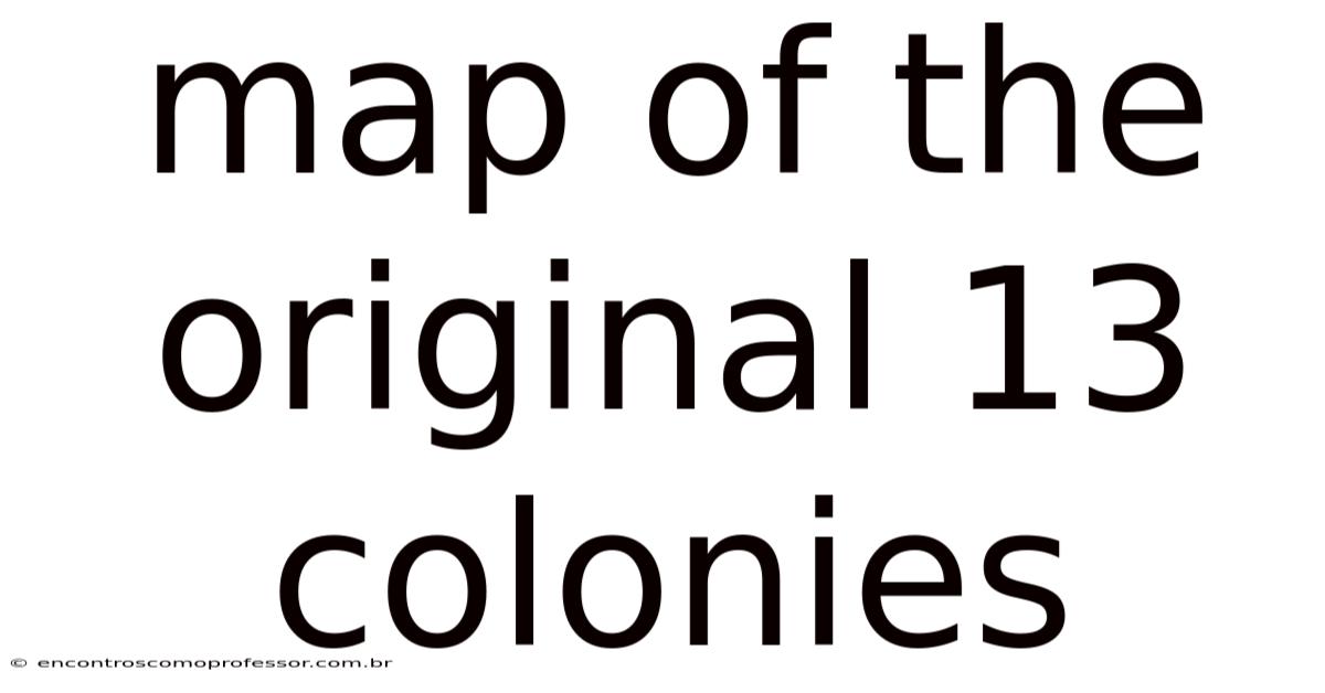 Map Of The Original 13 Colonies