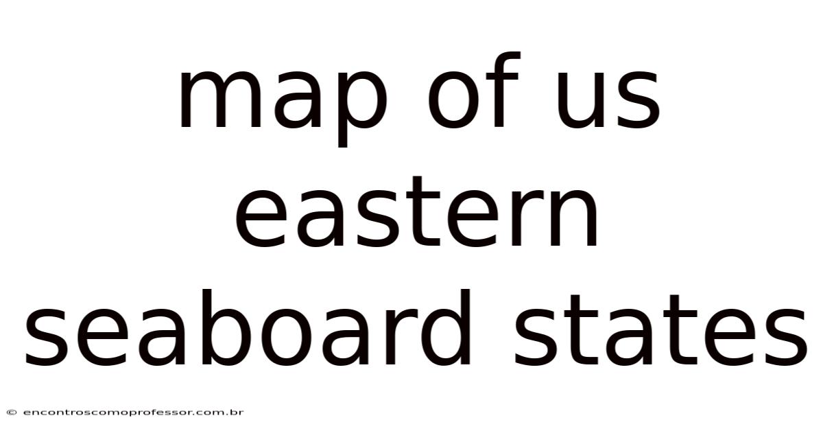 Map Of Us Eastern Seaboard States