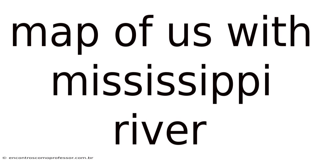 Map Of Us With Mississippi River