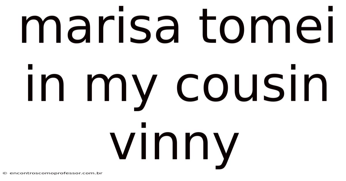 Marisa Tomei In My Cousin Vinny