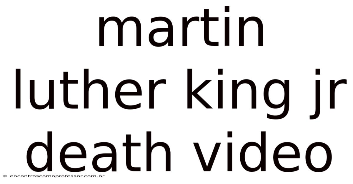 Martin Luther King Jr Death Video