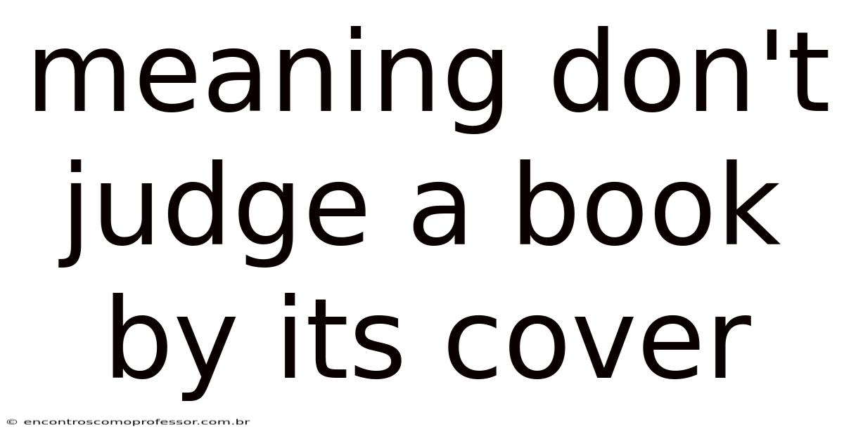 Meaning Don't Judge A Book By Its Cover