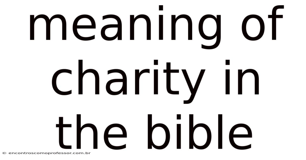 Meaning Of Charity In The Bible