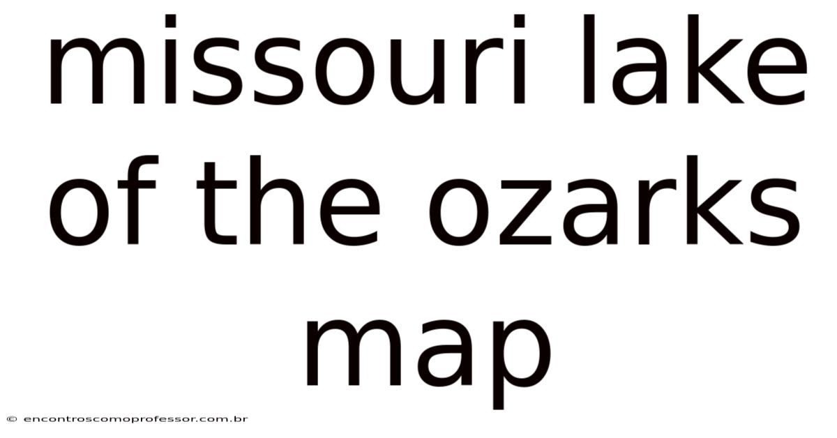 Missouri Lake Of The Ozarks Map