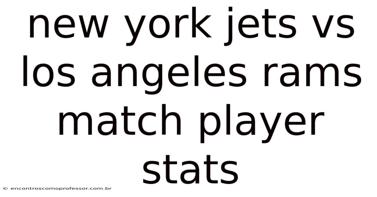 New York Jets Vs Los Angeles Rams Match Player Stats