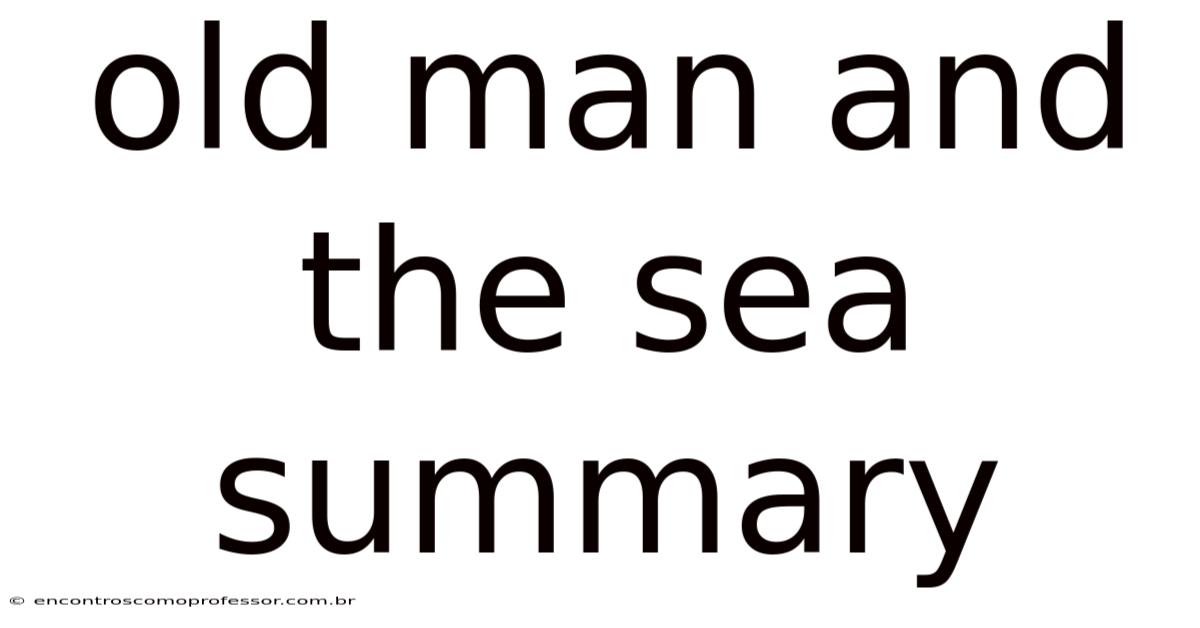 Old Man And The Sea Summary