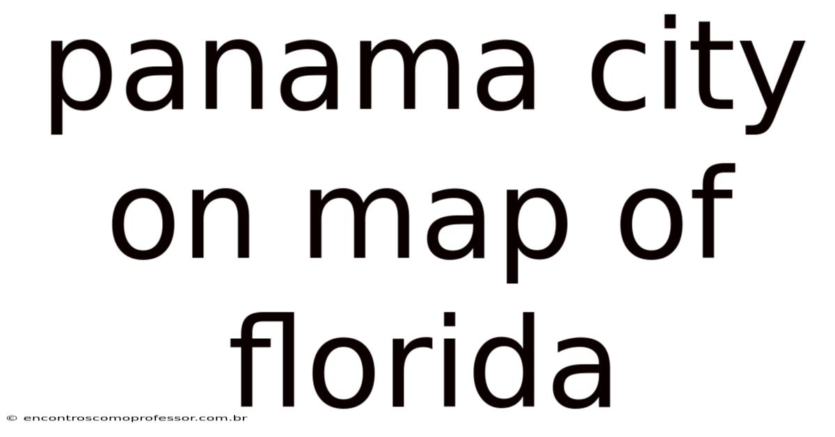 Panama City On Map Of Florida